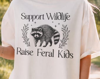 Support Wildlife Raise Feral Kids Shirt | Outdoorsy Mom Tee | Comfort Colors Graphic T Shirt | Homeschool Mom Gift | Nature Mama Shirt