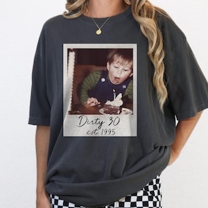 Dirty 30 Shirt Dirty Thirty Birthday Shirt 1995 Shirt 30th Birthday Party Tees Gift For Turning Thirty Custom Unisex Vintage Photo Shirt