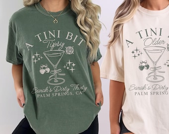 A Tini Bit Older Birthday Party Shirt Tini Bit Tipsy Custom Group Shirts Tini Birthday Martini Theme Dirty 30 Birthday Shirt