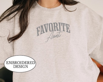 Embroidered Favorite Aunt Sweatshirt Gift For Auntie New Aunt Crewneck Best Aunt Ever Cool Aunts Club Cute Aunt Sweatshirt