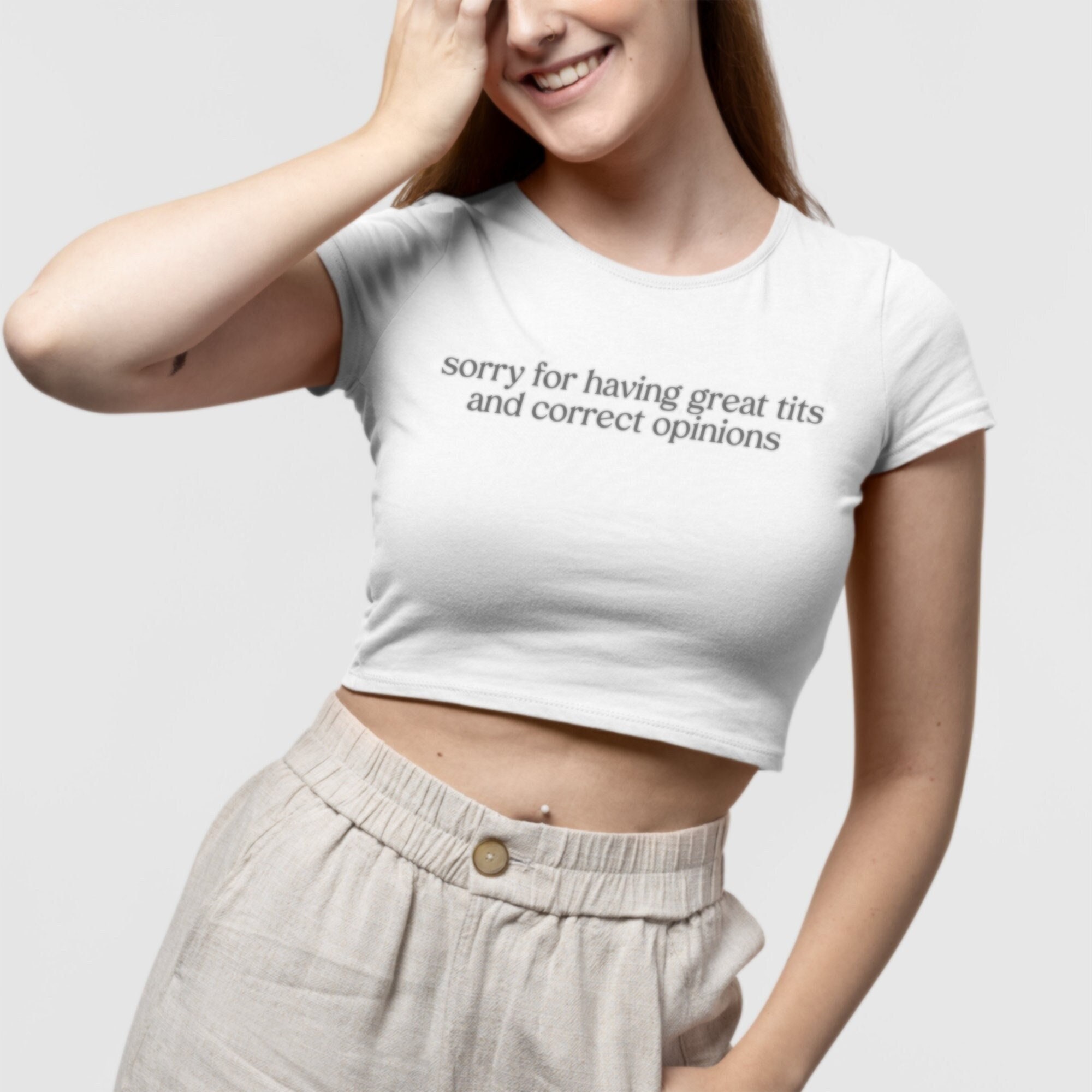 Sorry for Having Great Tits and Correct Opinions on Everything Baby Tee,  Funny Great Tits Crop Top Shirt 