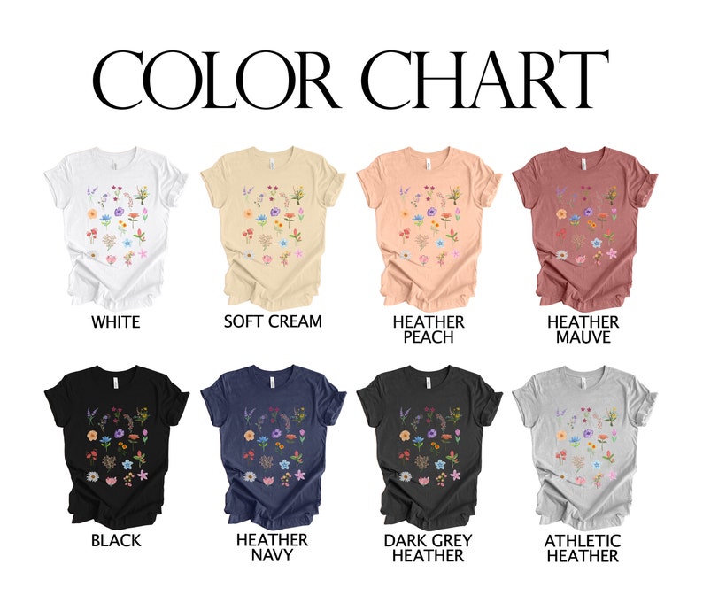 May include: Color chart showing 10 different t-shirt colors with a floral design. The colors are white, soft cream, heather peach, heather mauve, black, heather navy, dark grey heather, and athletic heather.