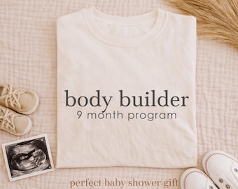 Body Builder 9 Month Program Shirt, Funny Pregnancy Shirt, Maternity Announcement Tee, Mom To Be Gift, Baby Shower Gift, Expecting Mom Tee