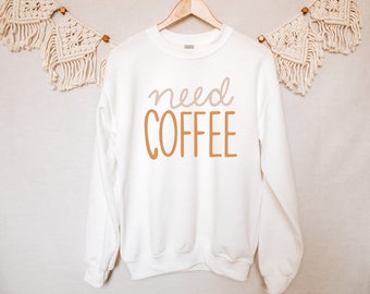 Need Coffee Crewneck Sweatshirt