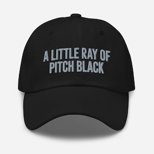 A Little Ray Of Pitch Black Hat Dark Humor Had Sad Girl Vibes Funny Moody Sarcastic Gift