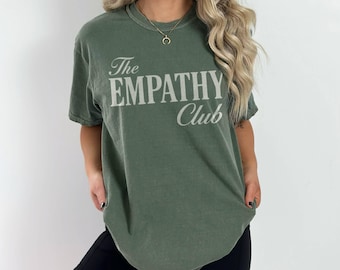 Empathy Club Shirt – Comfort Colors® Graphic Tee, Choose Kindness Statement Top