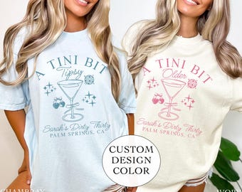 A Tini Bit Older Birthday Party Shirt Tini Bit Tipsy Custom Group Shirts Tini Birthday Martini Theme Dirty 30 Birthday Shirt
