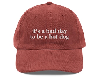 It's A Bad Day To Be A Hot Dog Hat, Funny Trendy Vintage Corduroy Cap