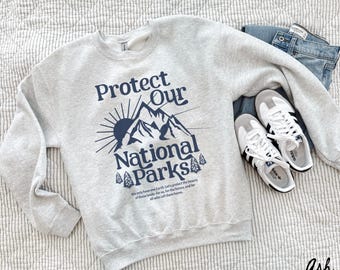 Protect Our National Parks Sweatshirt – Nature Lover Crewneck, Vintage Mountain Graphic Pullover, Outdoors Environmental Shirt