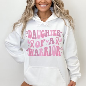 Daughter of a Warrior Hoodie, I Wear Pink For My Mom Breast Cancer Awareness Shirt Or Sweatshirt, Cancer Support Squad Shirts
