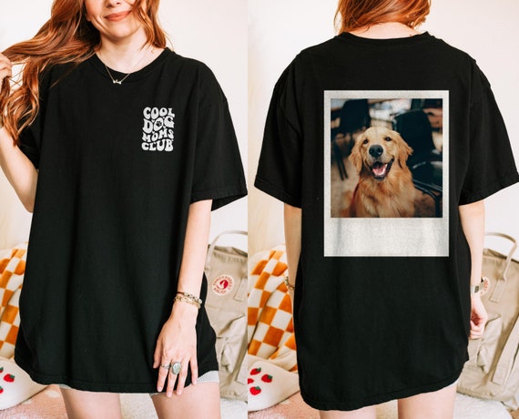 Cool Dog Moms Club Custom Picture Shirt Or Sweatshirt Gift For Dog Mom Dog Owner T-shirt Dog Mama Cute Custom Dog Shirt Gift Pet Owner
