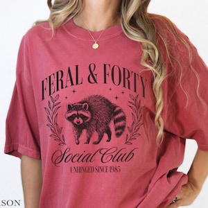 Feral and Forty Funny Raccoon Shirt Unhinged Since 1985 T-shirt, Funny Birthday Gift For 40 Year Old, Fortieth Birthday Shirt