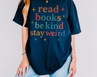 Read Books Be Kind Stay Weird T-Shirt | Retro Graphic Tee | Book Lover Shirt | Kindness Tee | Stay Weird Shirt | Gift for Readers