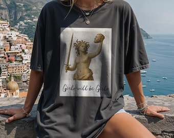 Girls Will Be Girls Medusa Shirt – Feminist Grunge Graphic Tee – Vintage Aesthetic – Comfort Colors Medusa Shirt – Greek Mythology Shirt
