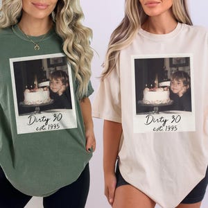 Dirty 30 Shirt Dirty Thirty Birthday Shirt 1995 Shirt 30th Birthday Party Tees Gift For Turning Thirty Custom Unisex Vintage Photo Shirt