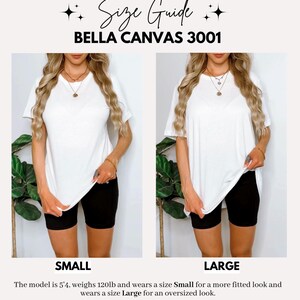 May include: Size guide for Bella Canvas 3001 t-shirts. Two models are wearing the same t-shirt in different sizes. The model on the left is wearing a size Small and the model on the right is wearing a size Large. The model on the left is 5'4 and weighs 120 pounds.