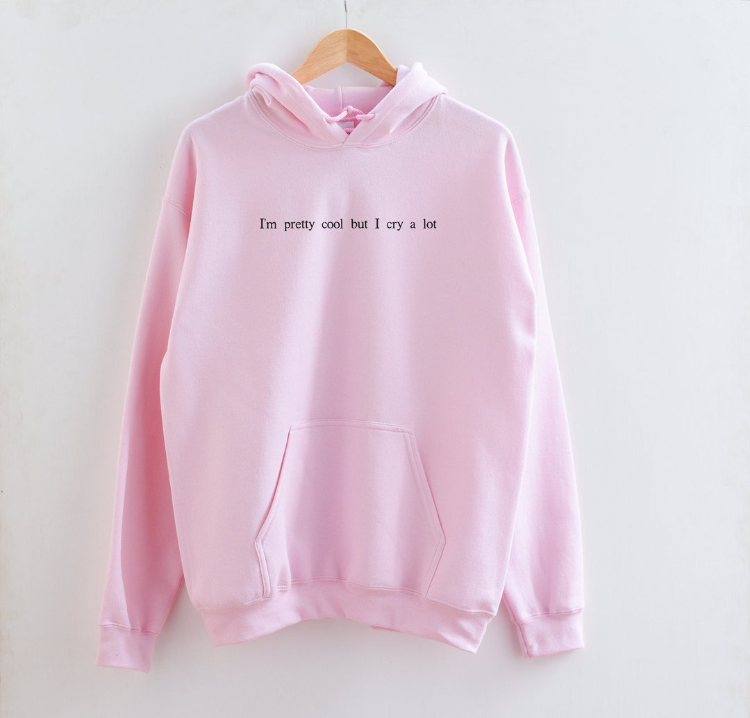 I'm Pretty Cool But I Cry A Lot Sweatshirt main image 0