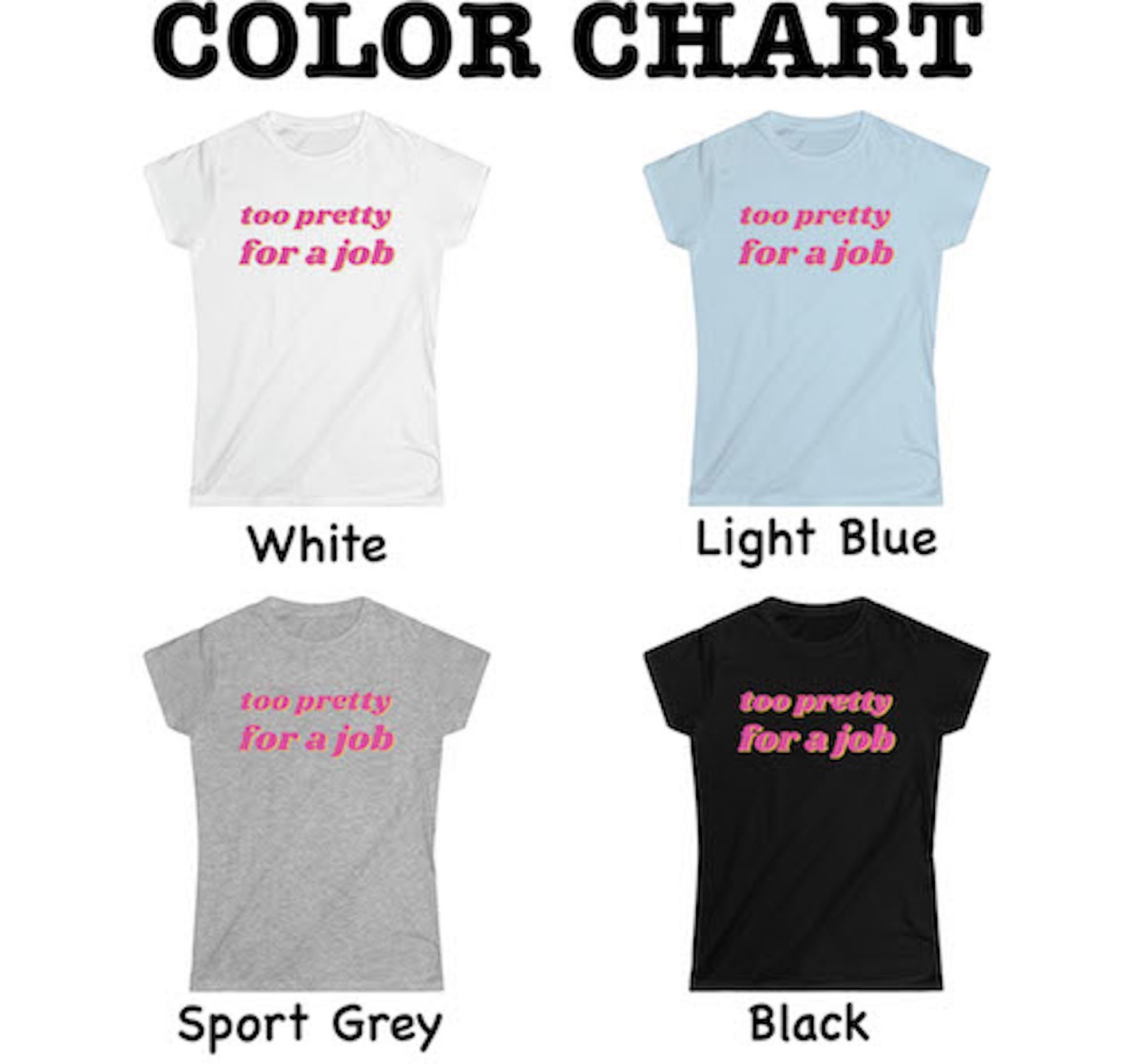 Too Pretty for a Job 90s Inspired Shirt, Trendy Y2k Shirt, Baby