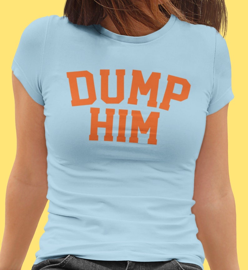 Dump Him 90s Inspired Shirt, Trendy y2k Shirt image 1