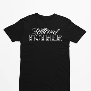 Inked Mama Tattooed Mother T-Shirt Tattoo Shirt Cool Mom Top Inked up Tattoo Lover Tattooed Mama Shirt