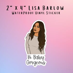 Hi Baby Gorgeous – Lisa Barlow Waterproof Sticker | 2&quot; x 4&quot; Bravo Sticker | Real Housewives Fan Gift | Laptop Sticker | Water Bottle Sticker