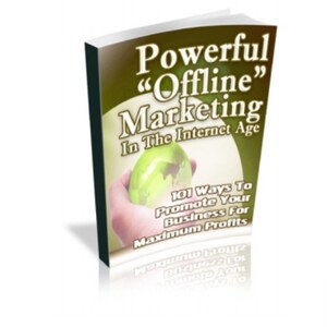 Powerful &#39;Offline Marketing&#39; In The Internet Age