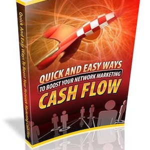 Quick And Easy Ways To Boost Your Network Marketing Cash Flow
