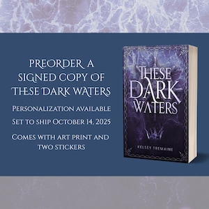 May include: A book titled "These Dark Waters" with a dark blue and white cover. The book's title is in large, white, stylized letters. The image also includes text that says "Preorder a signed copy" and "Comes with art print and two stickers."