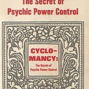 May include: A book titled "CYCLOMANCY: The Secret of Psychic Power Control" by Frank Rudolph Young. The cover features a decorative border with a stylized image of a circle.