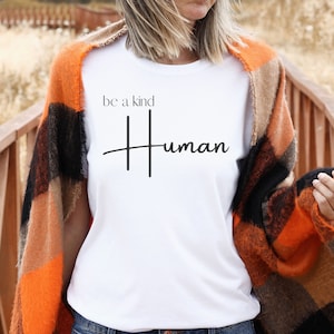 Be a kind Human t-shirt, Be a Kind Human, Inspirational, Inspirational t-shirt, Positivity quote tee, Positive, Yoga shirt, Women's t-shirt