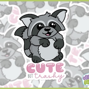Cute But Trashy Raccoon Sticker