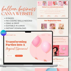 May include: A laptop screen shows a Canva website template for a balloon business, with a pink and white design. The website design includes the text "Transforming Parties Into A Magical Experience!" and information about the template's features.