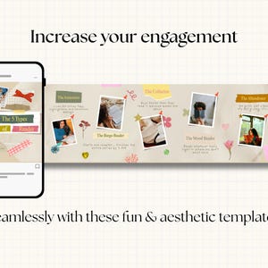 May include: An aesthetic template design with the text "Increase your engagement" and "seamlessly with these fun & aesthetic templates." The design includes a phone mockup and a banner with photos and text about different types of readers.