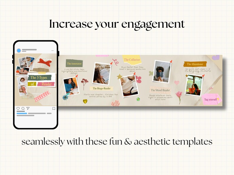 May include: An aesthetic template design with the text "Increase your engagement" and "seamlessly with these fun & aesthetic templates." The design includes a phone mockup and a banner with photos and text about different types of readers.
