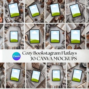 May include: A set of 30 Canva mockups for Bookstagram flatlays. Each mockup shows a tablet with a landscape image, surrounded by books, blankets, and decorative items. The text "Cozy Bookstagram Flatlays" and "30 CANVA MOCKUPS" is visible.