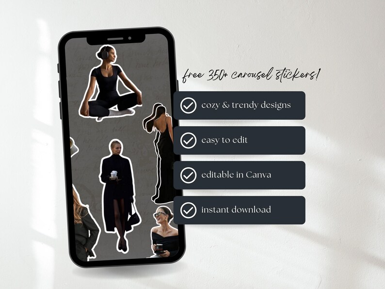 May include: A smartphone displays fashion-themed stickers, including images of women in black outfits. Text on the screen reads "free 350+ carousel stickers!" and lists features: "cozy & trendy designs," "easy to edit," "editable in Canva," and "instant download."