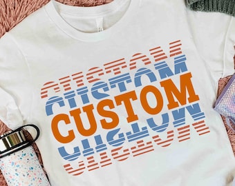 Custom Stacked svg | Custom svg | Custom Order svg | Custom saying | personlaized gift | Ai/svg/png/dxf/eps |   Silhouette Cricut #1