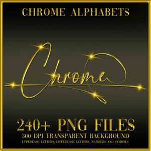 Puede incluir: Gráfico digital con las palabras "CHROME ALPHABETS" en letras doradas. La palabra "Chrome" está escrita en un estilo cursivo. El gráfico también incluye el texto "240+ PNG FILES" y "300 DPI TRANSPARENT BACKGROUND".