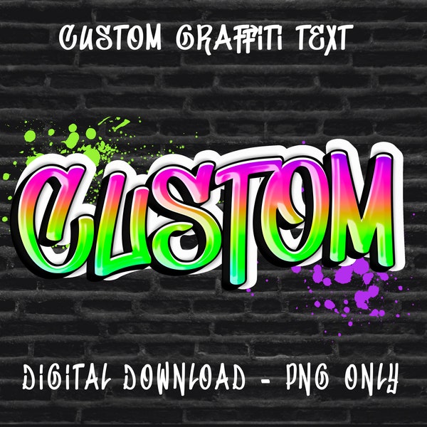 Custom Graffiti Text PNG, Printable Graffiti, Modern Graffiti Text, Graffiti PNG, Personlaized Graffiti Name, Graffiti T-shirt, PNG Only