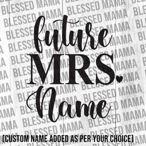 Personalisiertes Future Mrs svg, zukünftiges Mrs Shirt, Brauttasse, Brautshirt, Verlobungsgeschenk, Brautdusche, Frau Geschenk, Frau, Mrs Mug, svg/png/dxf