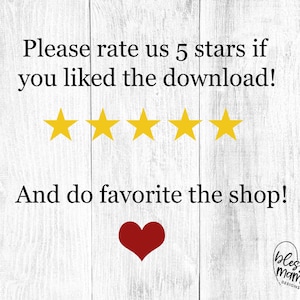 May include: A white wooden background with a text overlay that reads "Please rate us 5 stars if you liked the download!" and "And do favorite the shop!" with five yellow stars and a red heart. The text "blessed mama DESIGNS" is also visible in the bottom right corner.