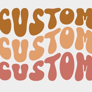 Custom Wavy Stacked svg / Personalizzato / Customized Wavy Text svg / Custom svg / Vintage / Retro / Ai/svg/png/dxf/eps / Silhouette / Cricut