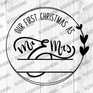 Our First Christmas svg, First Christmas svg, Christmas svg, Christmas ornaments, first Christmas as mr and mrs, Ai/eps/pdf/png/dxf/svg file