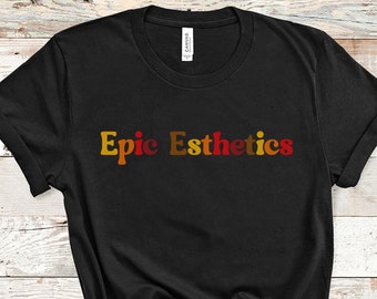 70s Retro Epic Esthetics Shirt - Unique Esthetician Tee - Beautician & Cosmetologist Gifts - Skin Therapist Style
