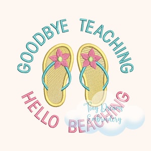 Adiós, profesor, hola, verano, diseño de bordado a máquina digital, diseño de bordado de chanclas, temporada de bordado de playa de verano, vacaciones para profesores.
