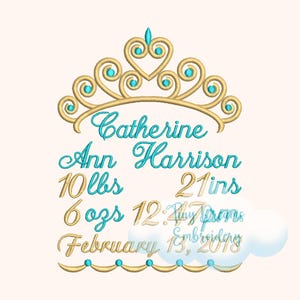 May include: Gold and turquoise embroidered design with a crown, the name Catherine Ann Harrison, the birth stats 10 lbs 6 oz, 21 inches, and the date February 13, 2018.