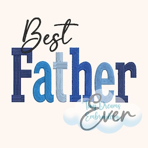 Best Father Ever Digital Machine Embroidery Design Fathers Day Design Embroidery Daddy Embroidery Design Best Dad Embroidery Grandfather