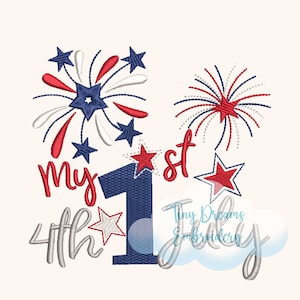 May include: My 1st 4th of July embroidery design with red, white, and blue fireworks and stars. The design also includes the text "Tiny Dreams Embroidery".