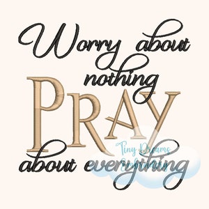 Pray Worry Nothing Embroidery Design: Christian Religious (Digital Download)