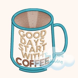 Coffee Digital Machine Embroidery Design Coffee Cup Embroidery Late Coffee Embroidery Design Good Day Embroidery Design Kitchen Cappuccino